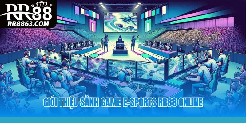 E-sports RR88 | Khám Phá Sảnh Cược Hàng Đầu 2025 1 Sơ lược về một vài ưu điểm nổi bật tại E-sports RR88