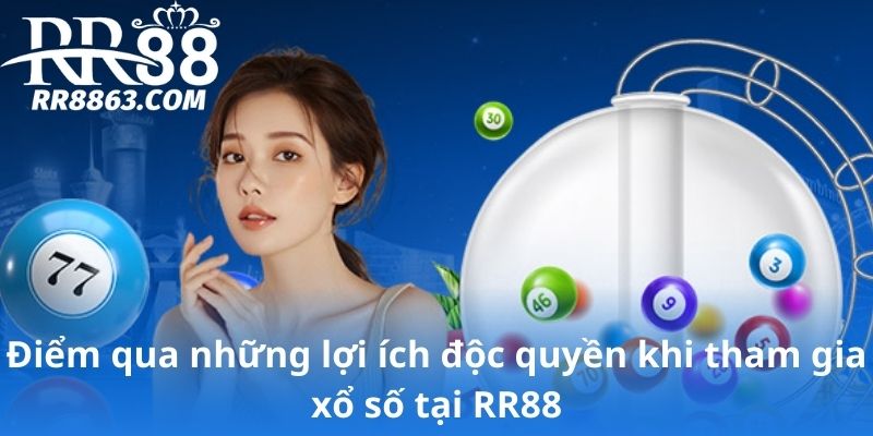 Xổ Số RR88 | Quay Số Trực Tuyến Tỷ Lệ Trúng Lớn Mỗi Ngày 3 Một vài ưu đãi đặc biệt khi tham gia xổ số tại RR88