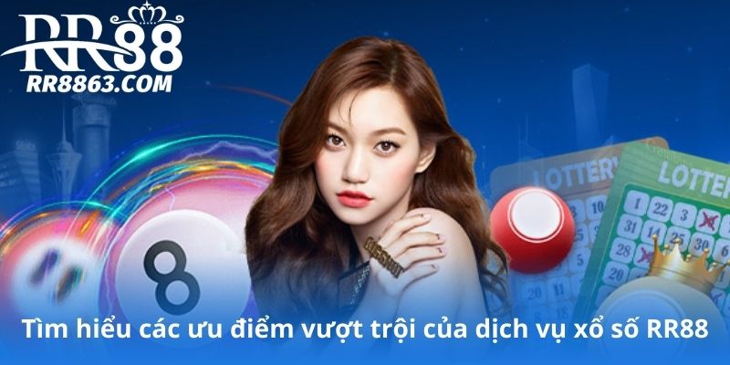 Xổ Số RR88 | Quay Số Trực Tuyến Tỷ Lệ Trúng Lớn Mỗi Ngày 1 Tìm hiểu các điểm mạnh nổi bật của hệ thống xổ số RR88